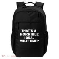 That's A Horrible Idea What Time Backpack thumb 0