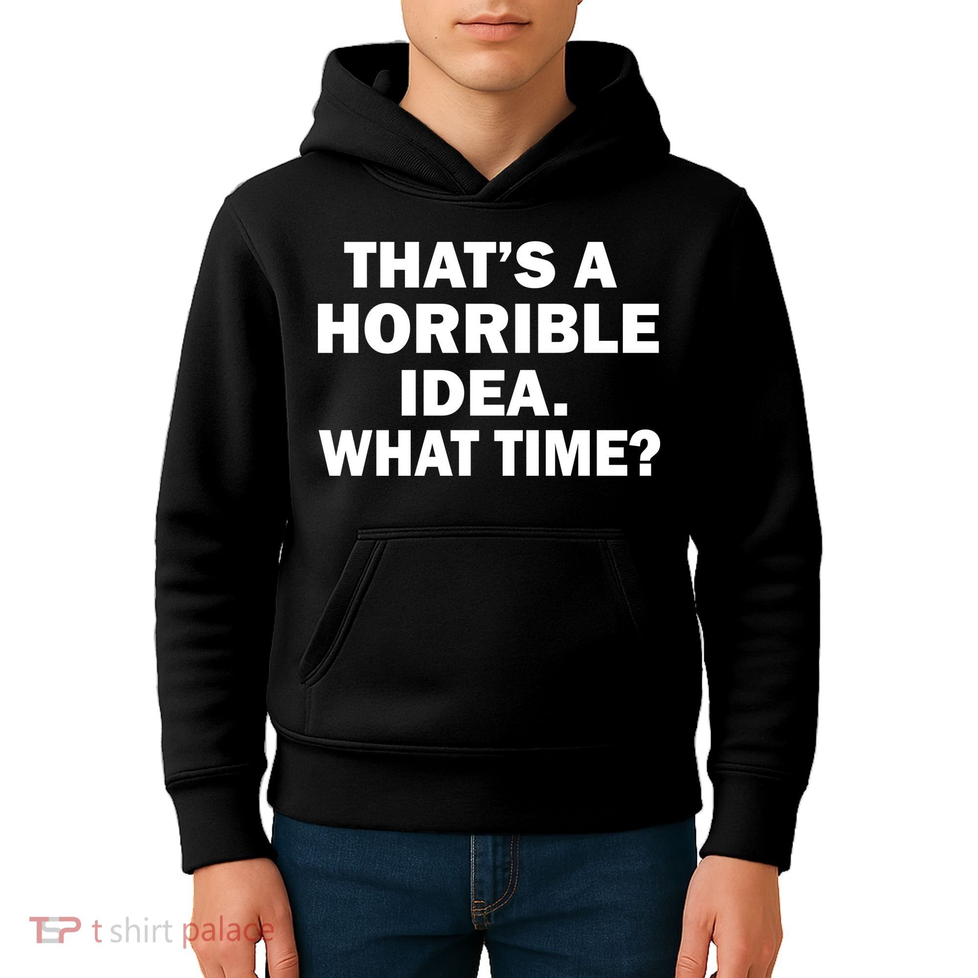 That's A Horrible Idea What Time Kids Hoodie
