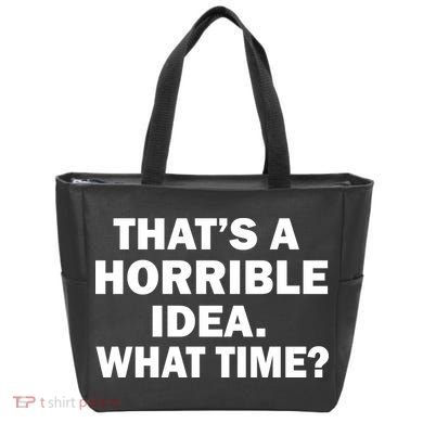That's A Horrible Idea What Time Tote Bag