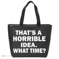 That's A Horrible Idea What Time Tote Bag thumb 0