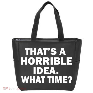 That's A Horrible Idea What Time Tote Bag