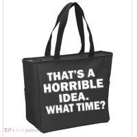 That's A Horrible Idea What Time Tote Bag thumb 2