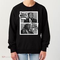 That's A Nasty Question You're A Terrible Reporter Women's Sweatshirt thumb 0