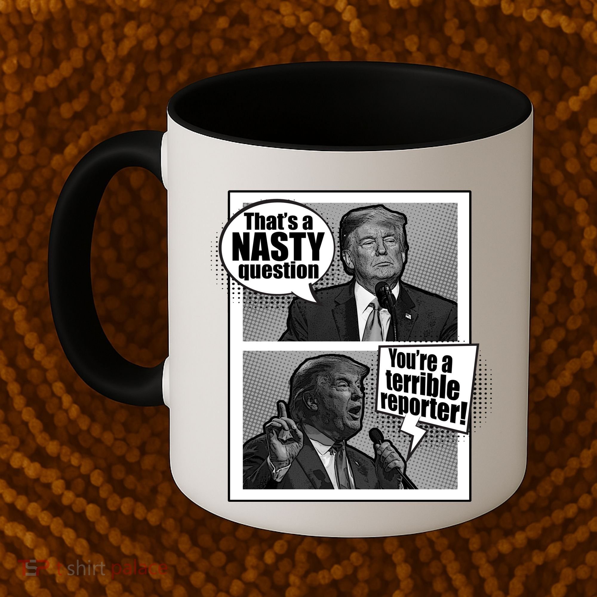 That's A Nasty Question You're A Terrible Reporter Coffee Mug