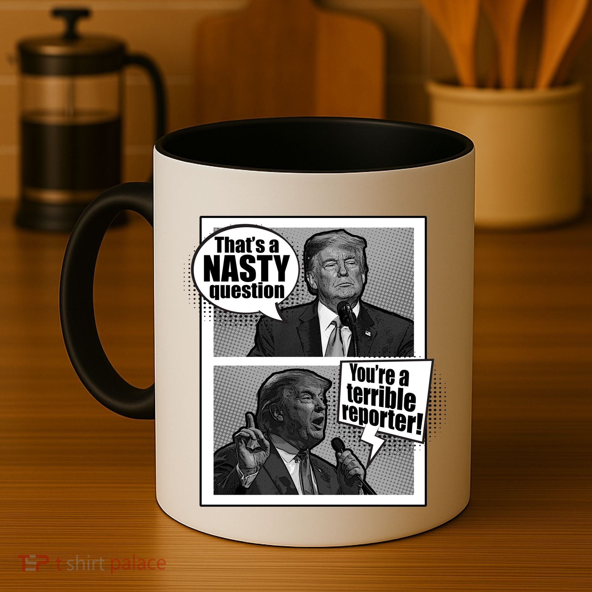 That's A Nasty Question You're A Terrible Reporter Coffee Mug