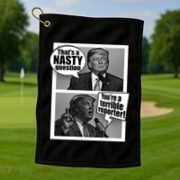 That's A Nasty Question You're A Terrible Reporter Golf Towel thumb 1