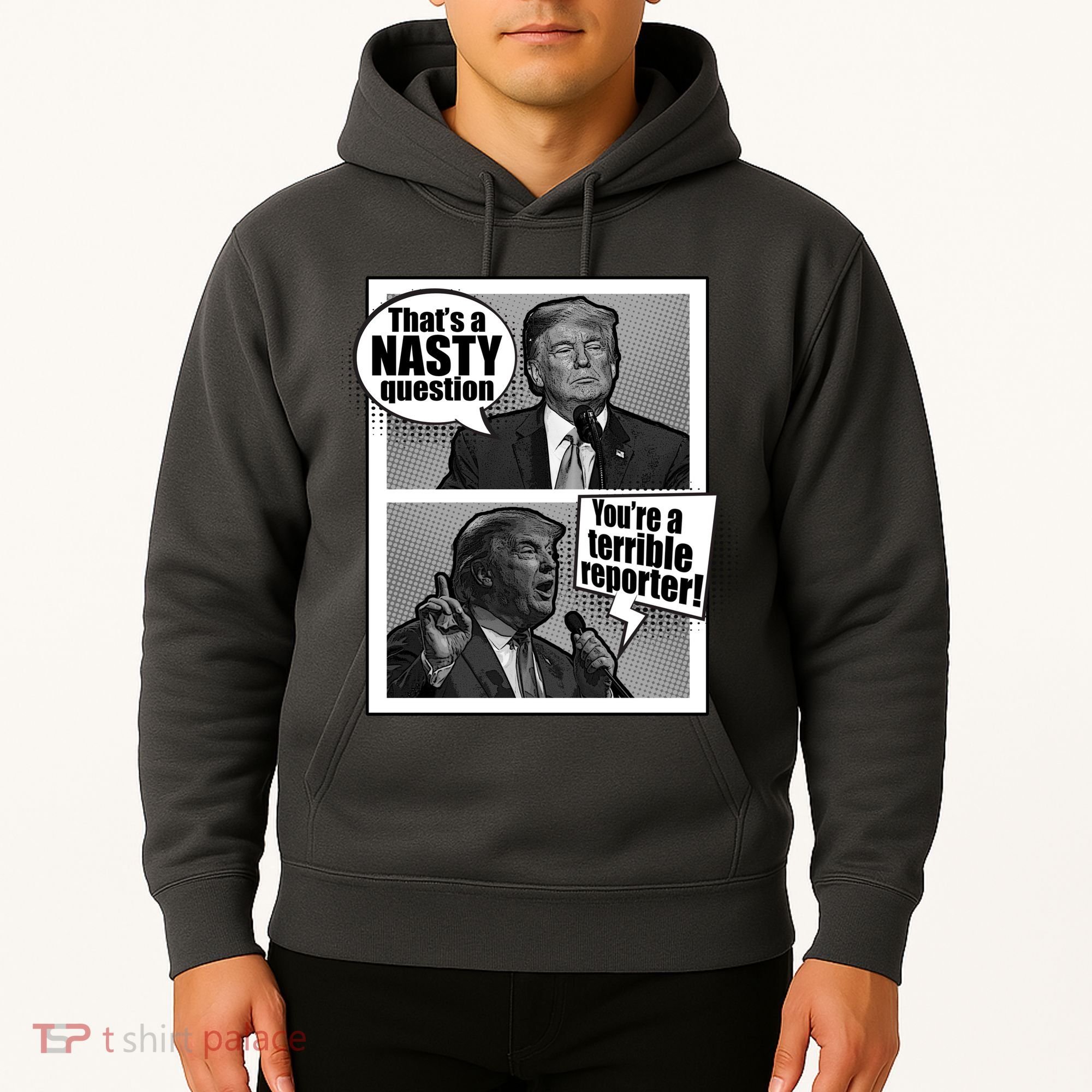 That's A Nasty Question You're A Terrible Reporter Hoodie