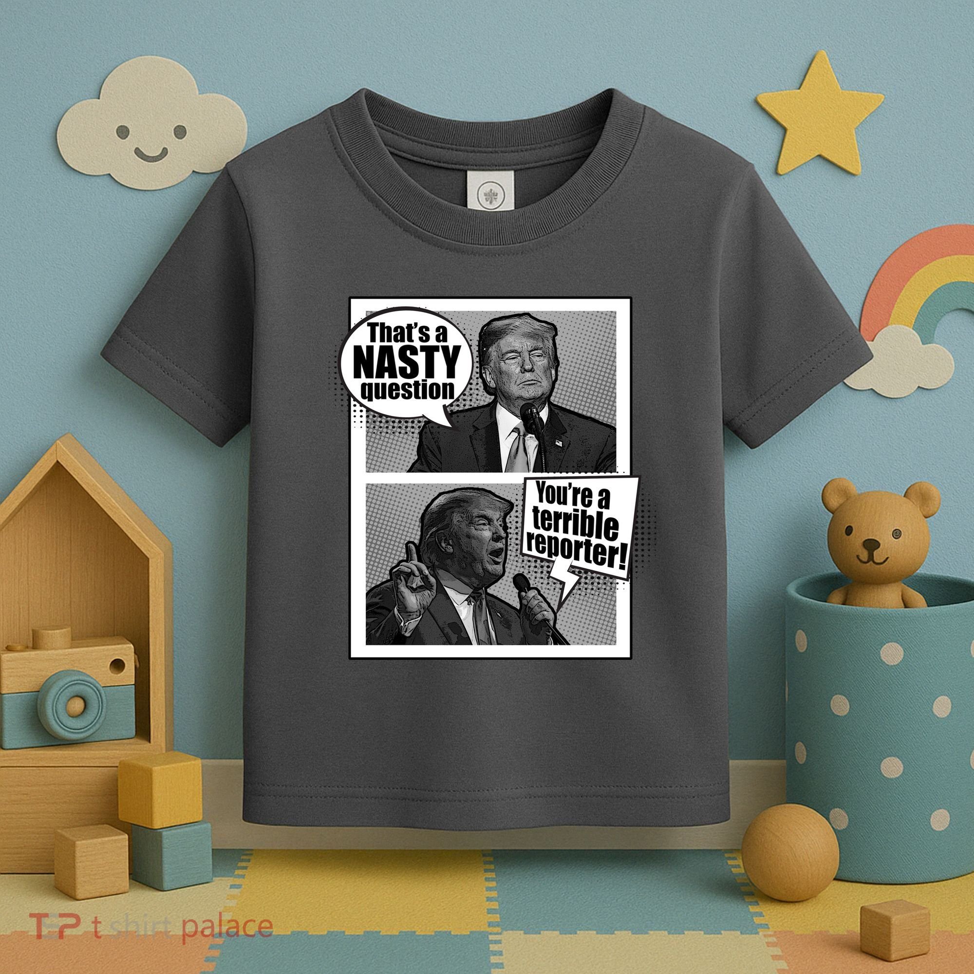 That's A Nasty Question You're A Terrible Reporter Toddler T-Shirt