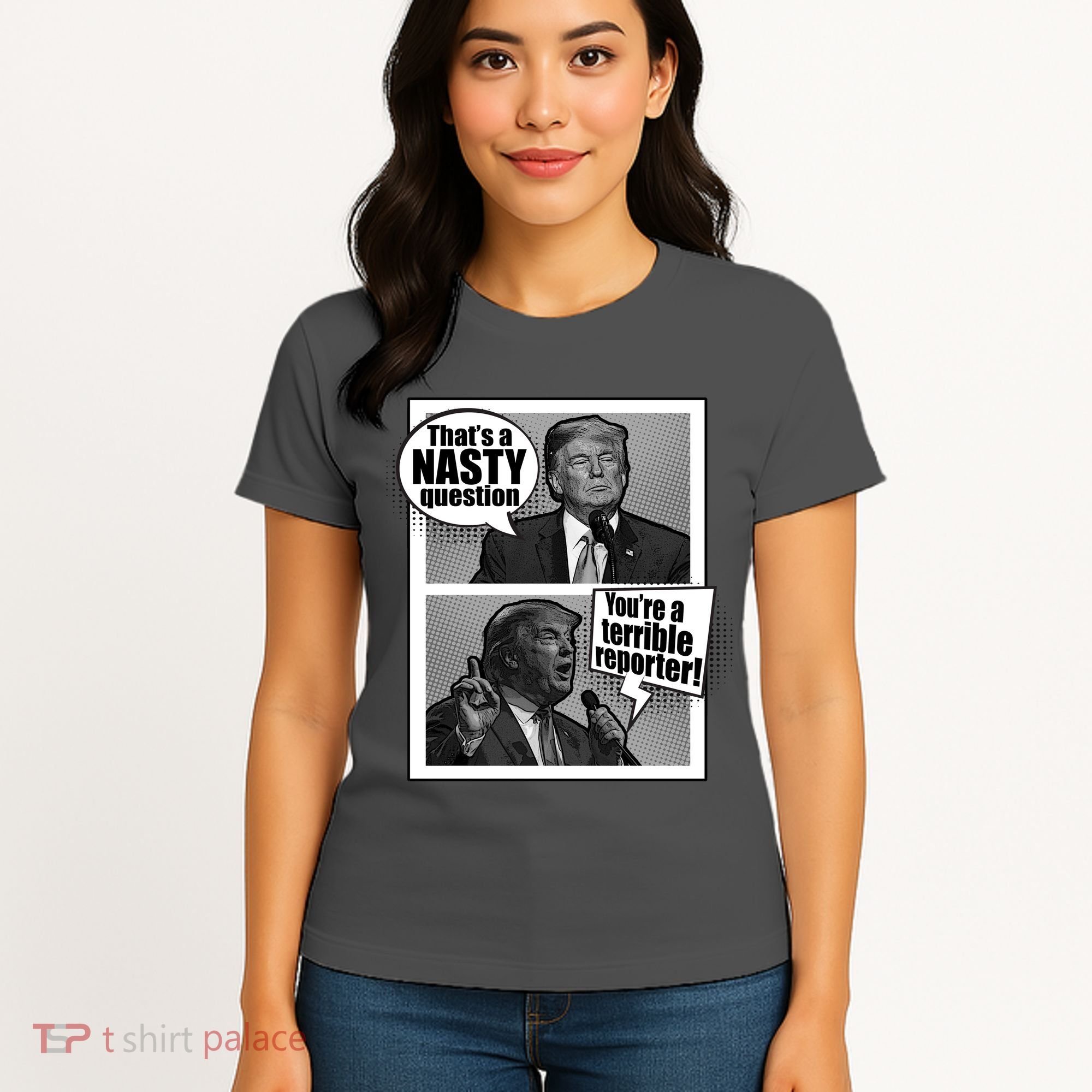 That's A Nasty Question You're A Terrible Reporter Women's T-Shirt