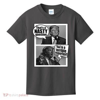 That's A Nasty Question You're A Terrible Reporter Kids T-Shirt