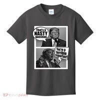 That's A Nasty Question You're A Terrible Reporter Kids T-Shirt thumb 0