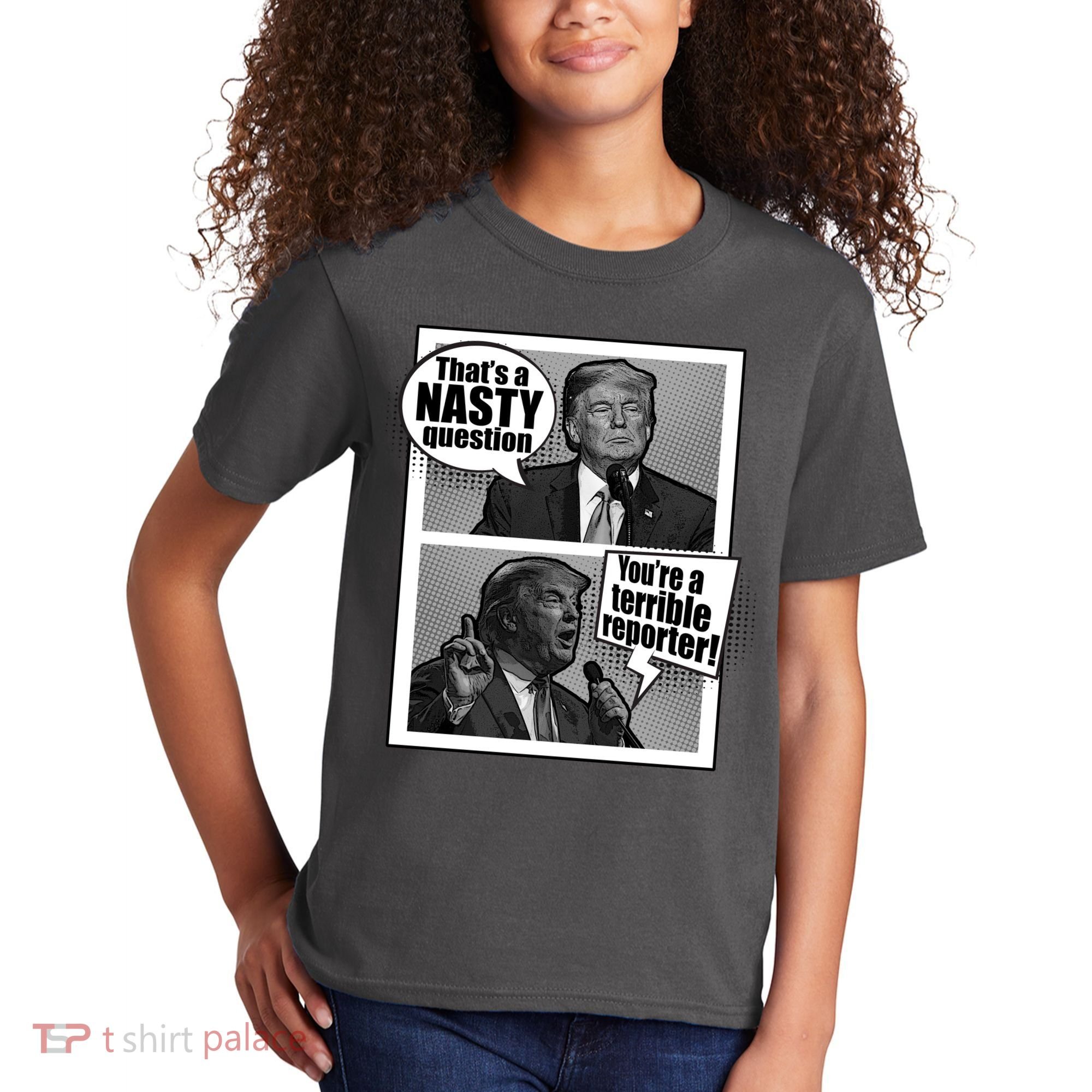 That's A Nasty Question You're A Terrible Reporter Kids T-Shirt