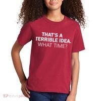 That's A Terrible Idea What Time Kids T-Shirt thumb 2