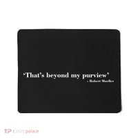 That's Beyond My Purview Robert Mueller Mousepad thumb 0