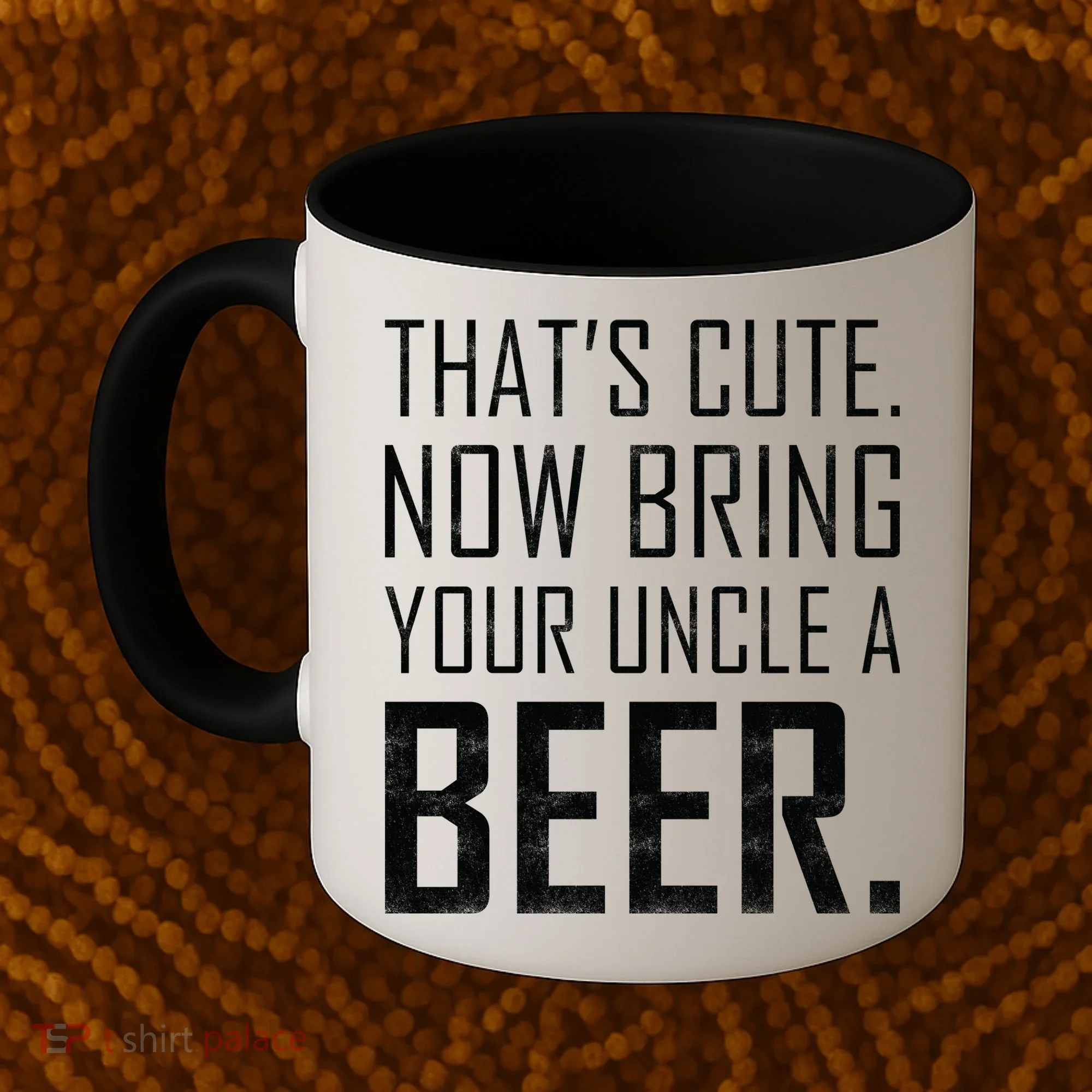 That's Cute Now Bring Your Uncle A Beer Coffee Mug