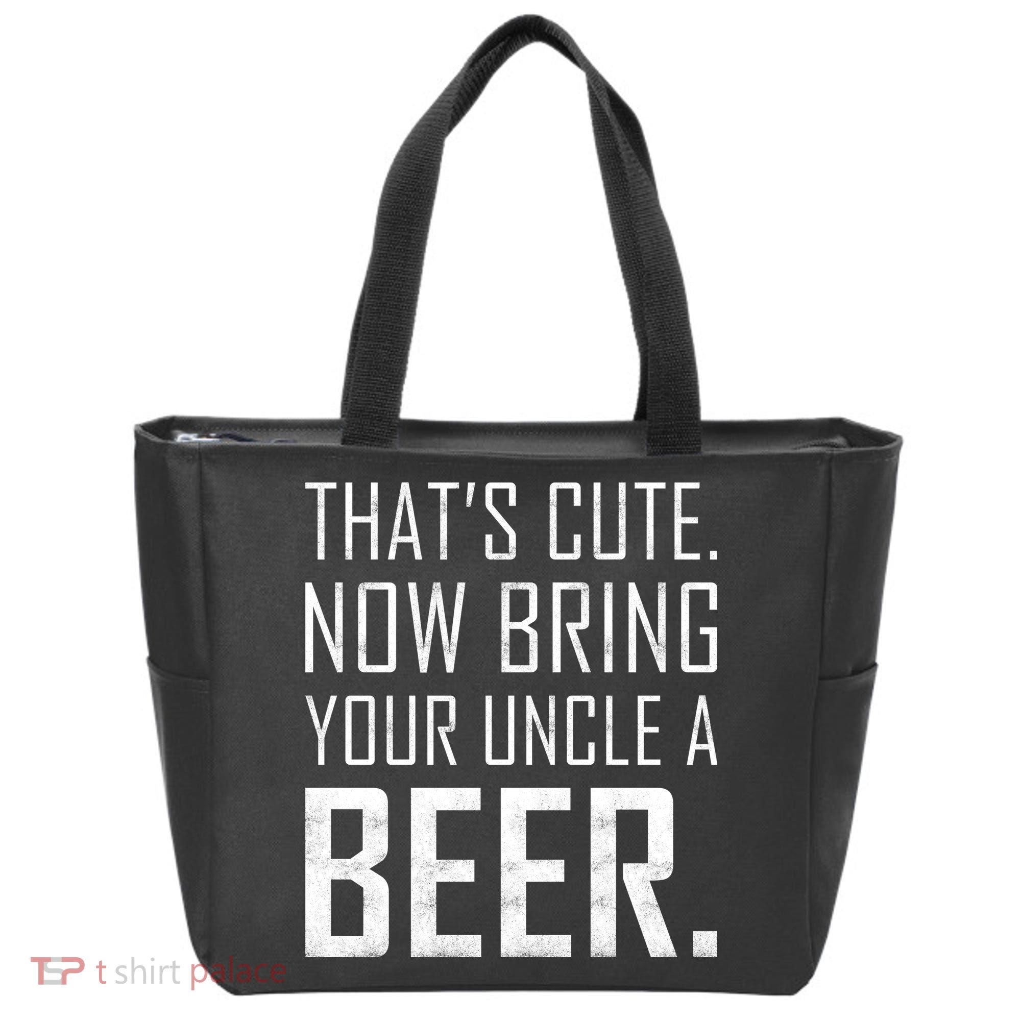That's Cute Now Bring Your Uncle A Beer Tote Bag