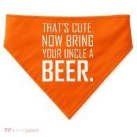 That's Cute Now Bring Your Uncle A Beer USA-Made Doggie Bandana thumb 0