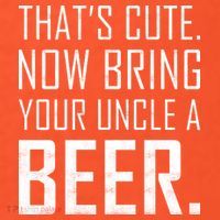 That's Cute Now Bring Your Uncle A Beer Kids T-Shirt thumb 4