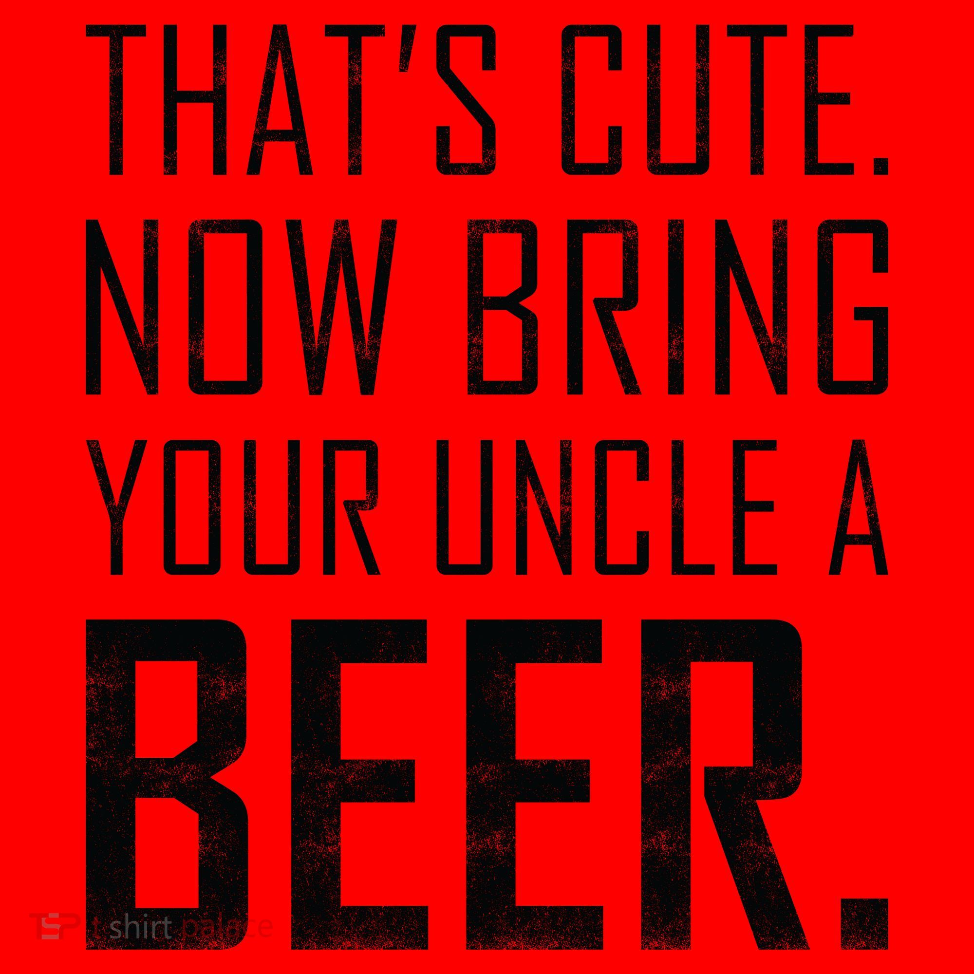 That's Cute Now Bring Your Uncle A Beer Santa Hat