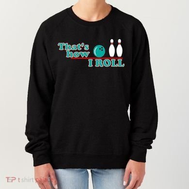 That's How I Roll Bowling Women's Sweatshirt