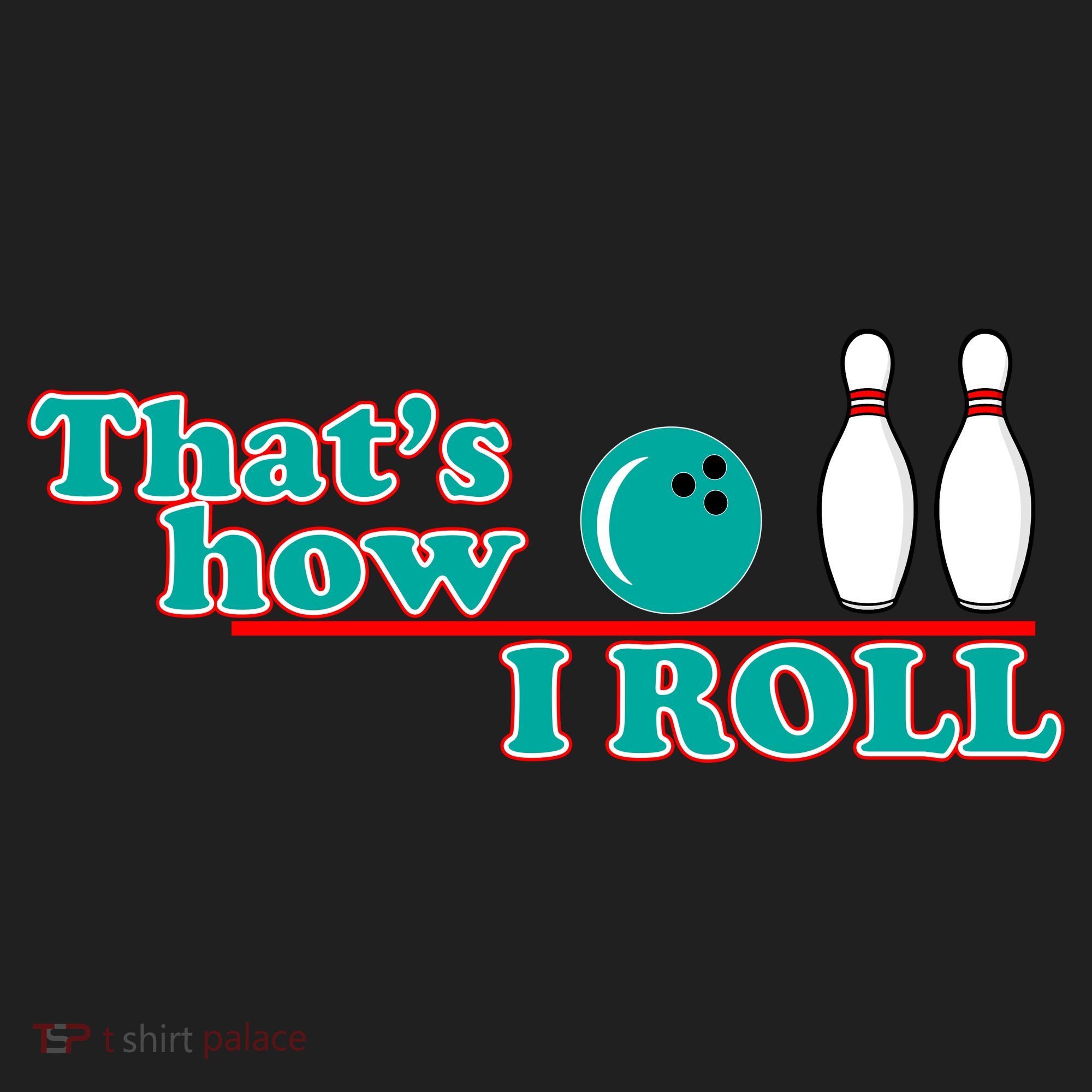 That's How I Roll Bowling Women's Sweatshirt