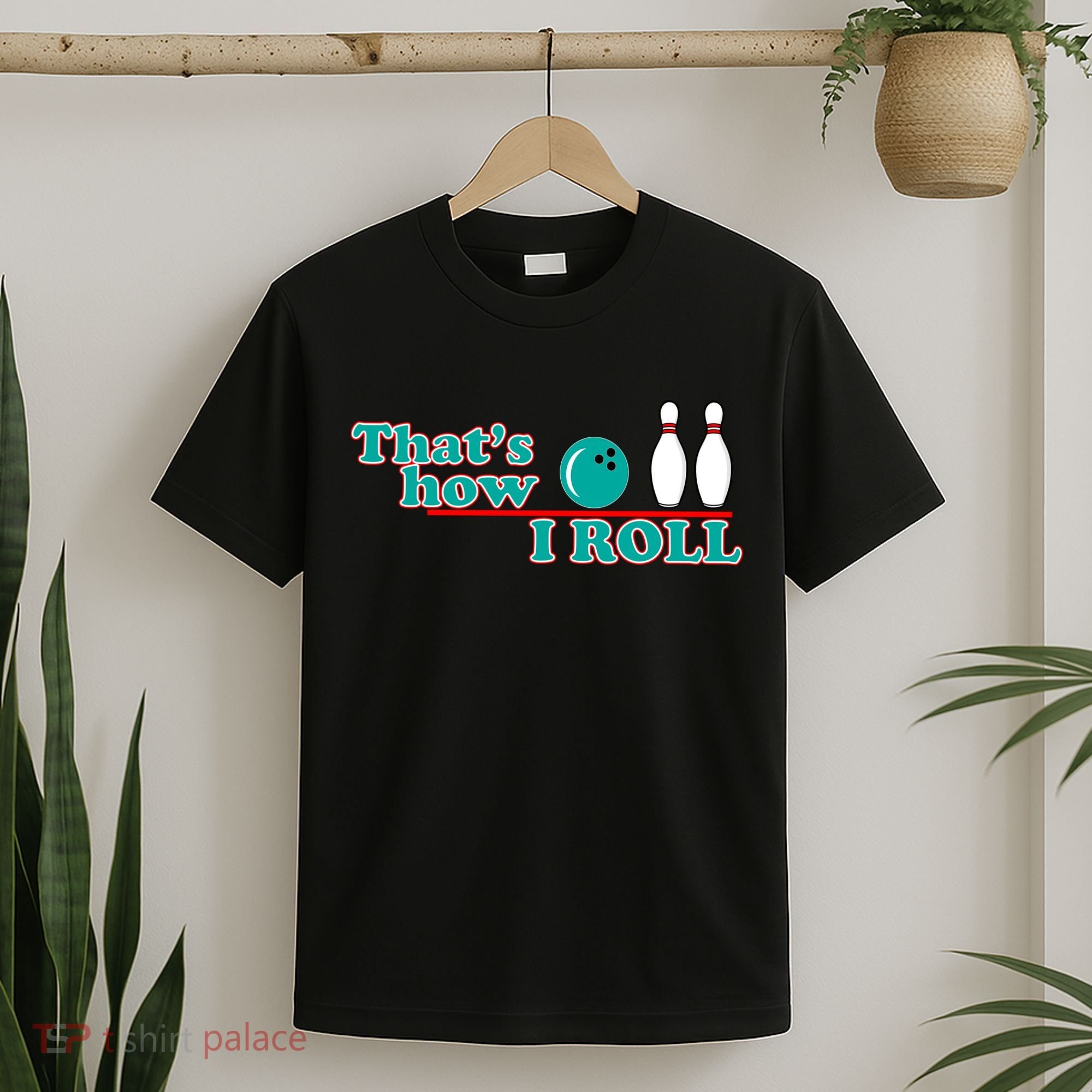 That's How I Roll Bowling T-Shirt