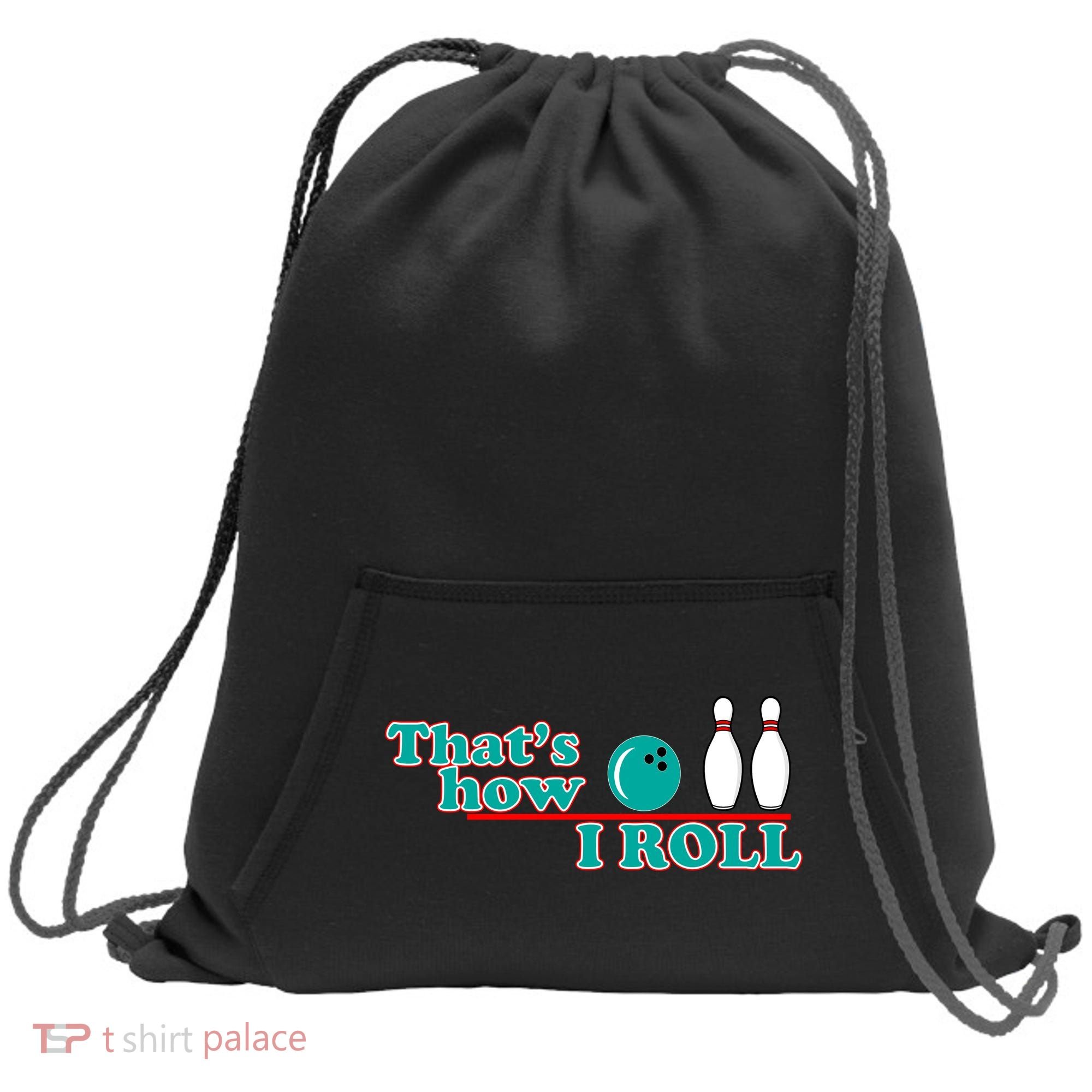 That's How I Roll Bowling Sweatshirt Cinch Pack Bag