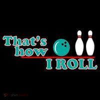 That's How I Roll Bowling Button thumb 1