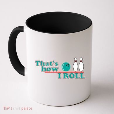 That's How I Roll Bowling Coffee Mug