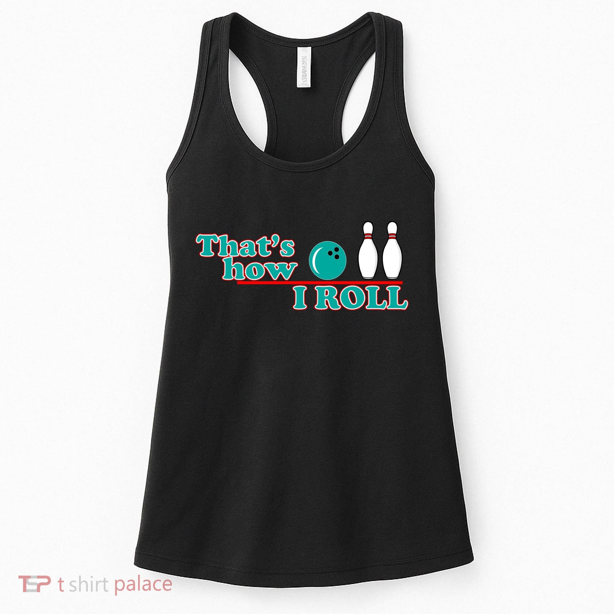 That's How I Roll Bowling Women's Tank Top