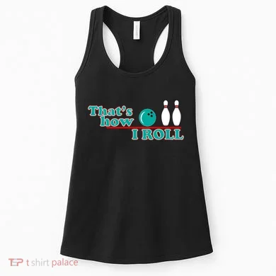 That's How I Roll Bowling Women's Tank Top