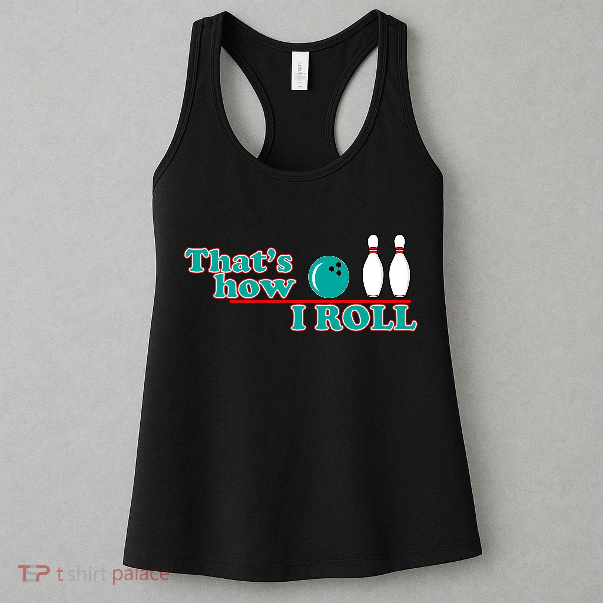 That's How I Roll Bowling Women's Tank Top
