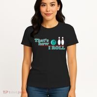 That's How I Roll Bowling Women's T-Shirt thumb 4