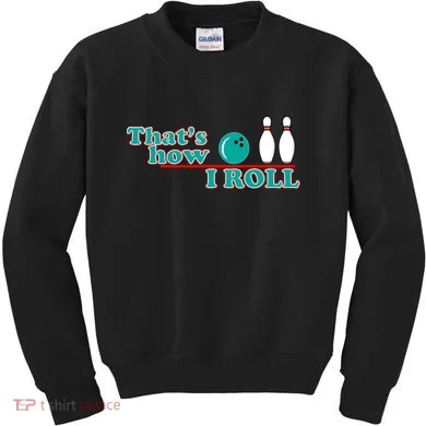 That's How I Roll Bowling Kids Sweatshirt