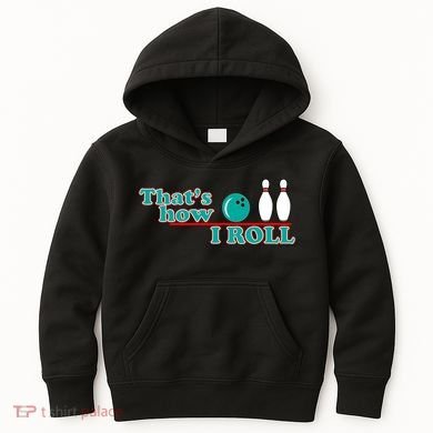 That's How I Roll Bowling Kids Hoodie