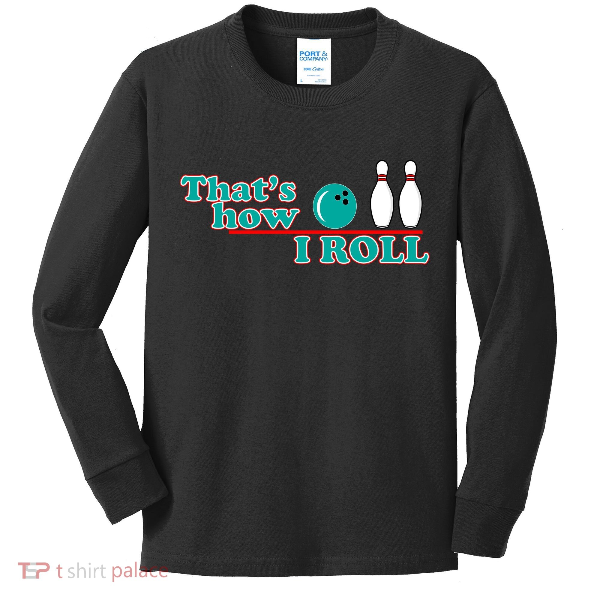 That's How I Roll Bowling Kids Long Sleeve Shirt