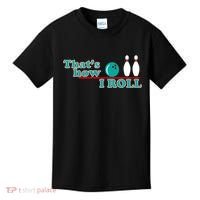 That's How I Roll Bowling Kids T-Shirt thumb 0