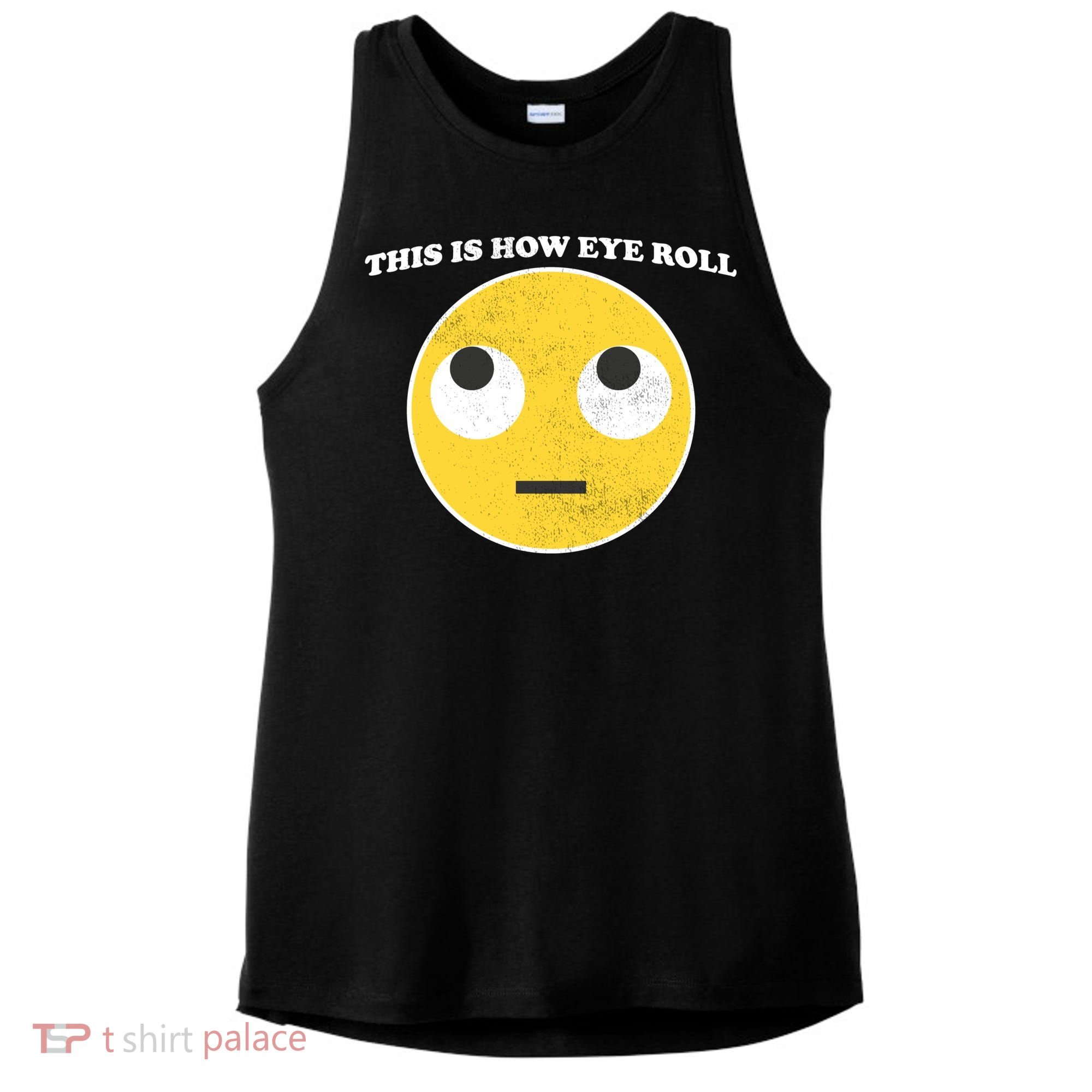 That's How I Roll Eyes Emoji Face Ladies PosiCharge Tri-Blend Wicking Tank