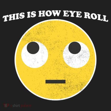 That's How I Roll Eyes Emoji Face Comfort Colors T-Shirt