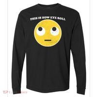 That's How I Roll Eyes Emoji Face Comfort Colors Heavyweight Long Sleeve T-Shirt thumb 0