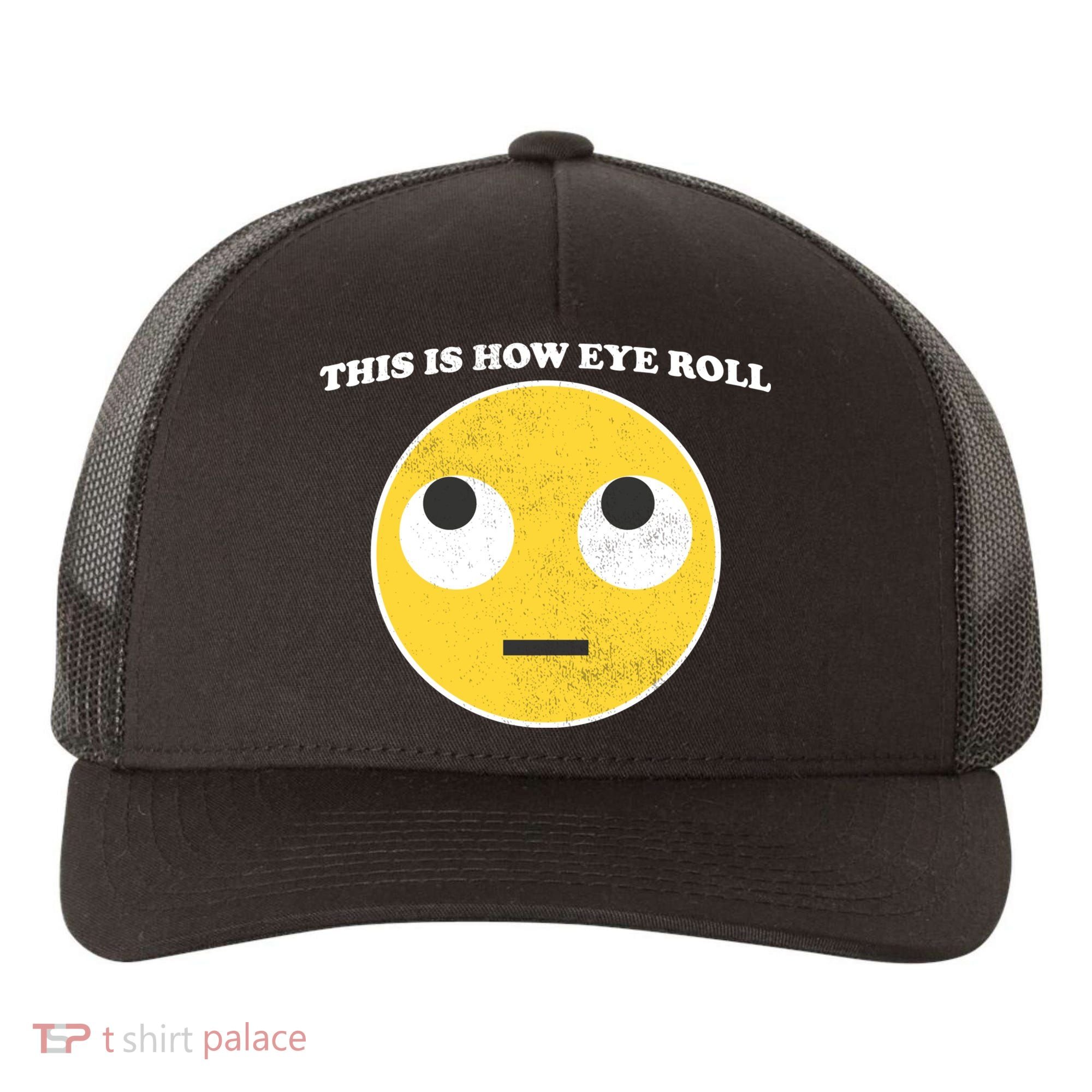 That's How I Roll Eyes Emoji Face Yupoong Adult 5-Panel Trucker Hat