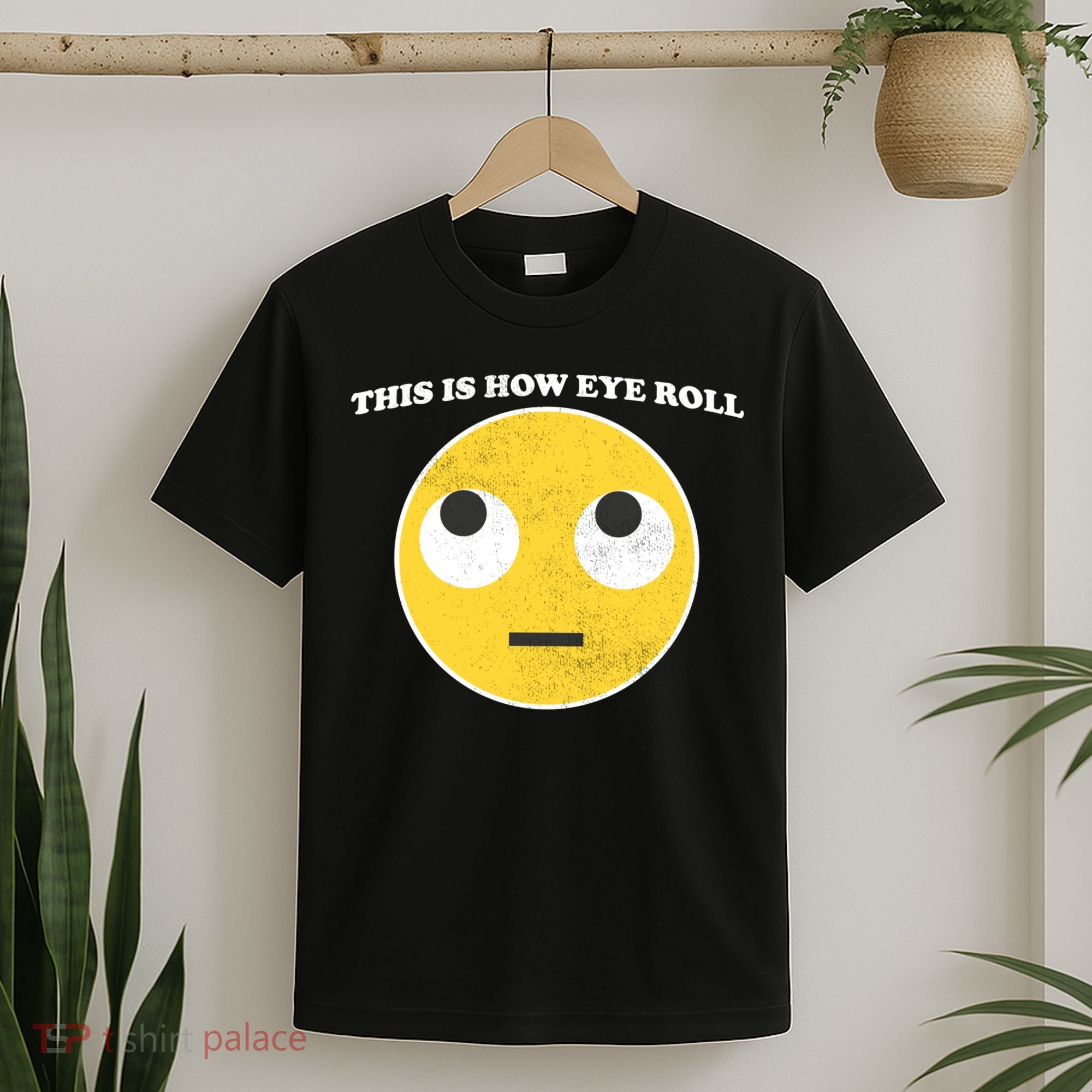 That's How I Roll Eyes Emoji Face T-Shirt