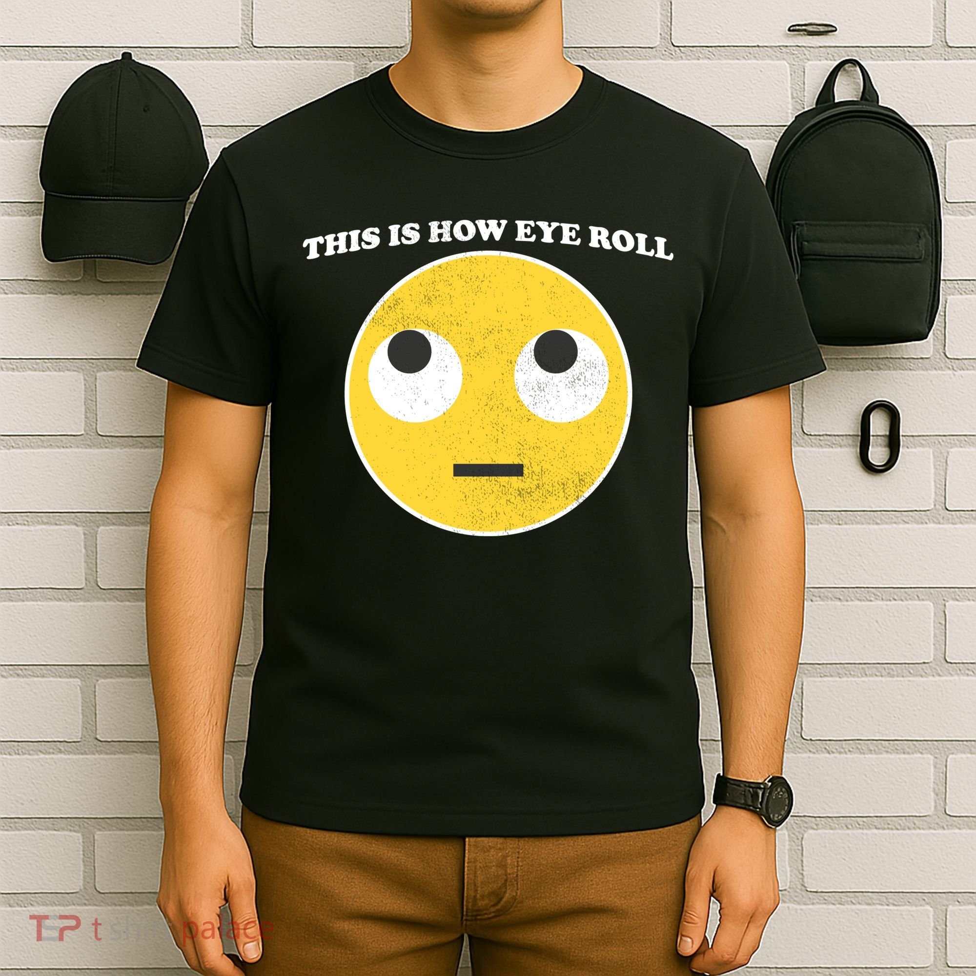 That's How I Roll Eyes Emoji Face T-Shirt