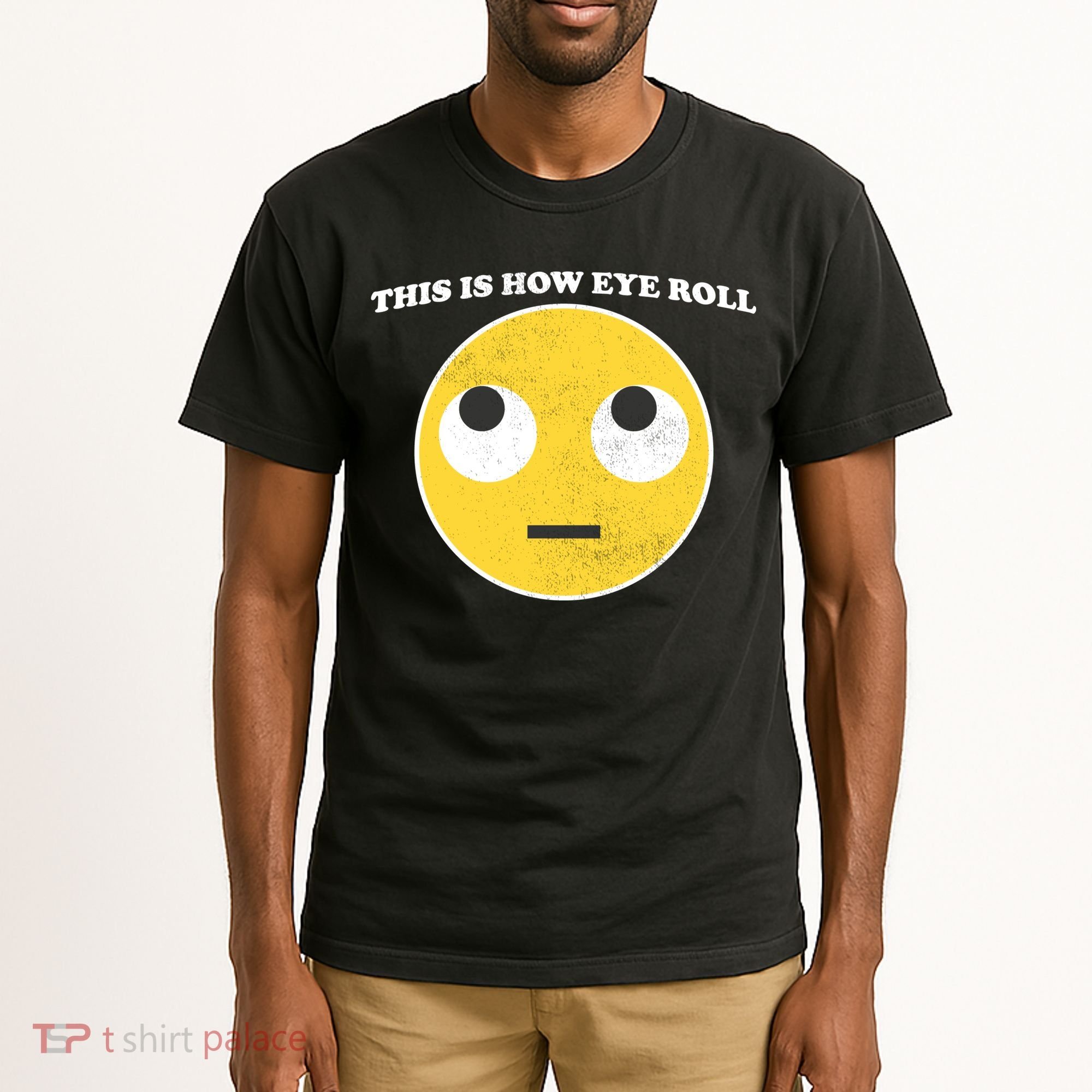 That's How I Roll Eyes Emoji Face Tall T-Shirt