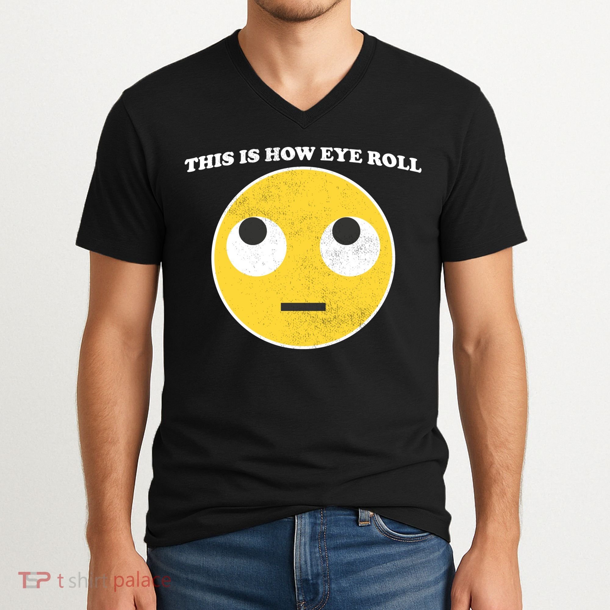 That's How I Roll Eyes Emoji Face V-Neck T-Shirt