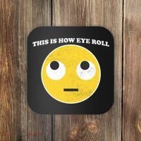 That's How I Roll Eyes Emoji Face Coaster thumb 0