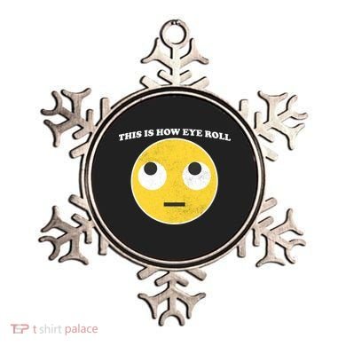 That's How I Roll Eyes Emoji Face Ornament