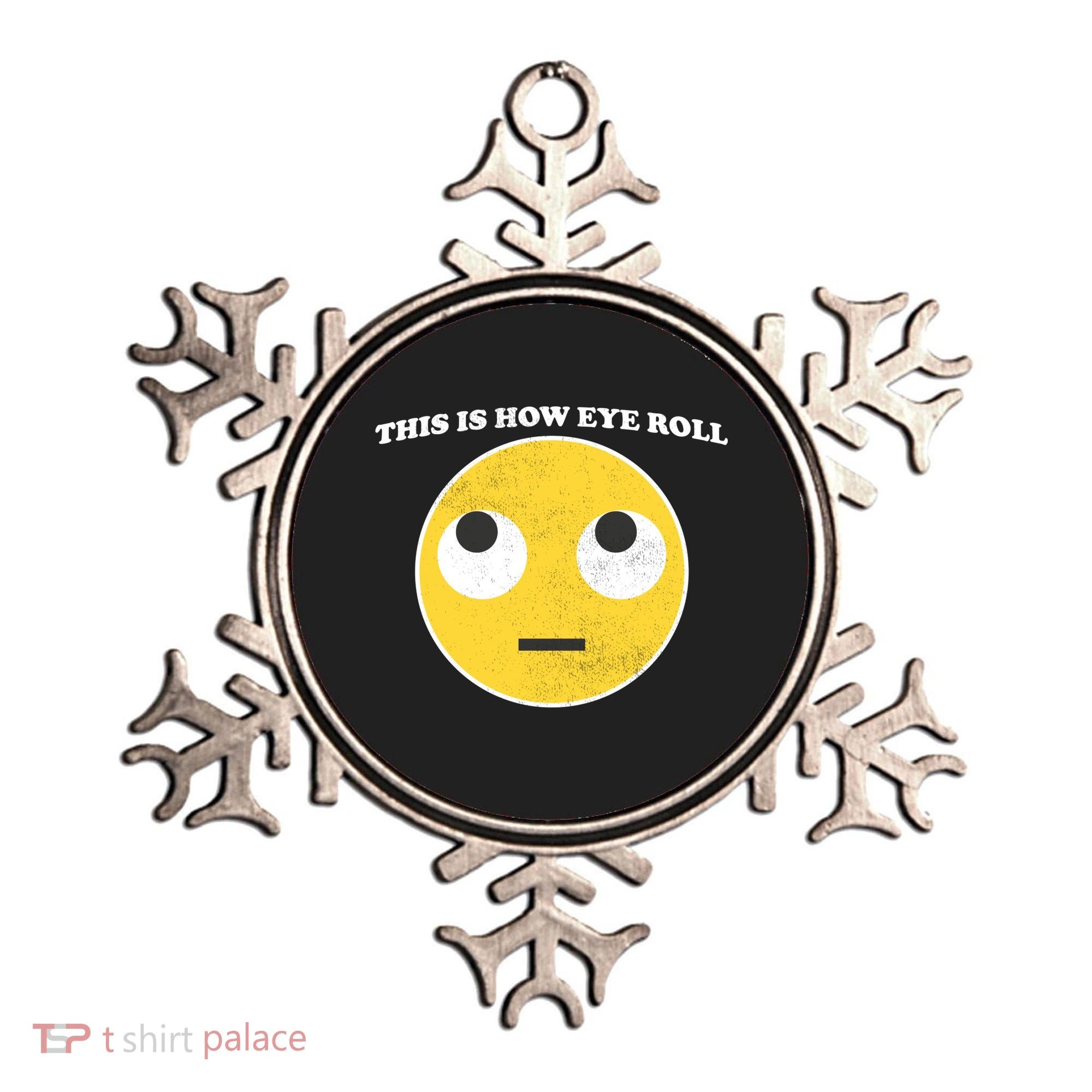 That's How I Roll Eyes Emoji Face Ornament