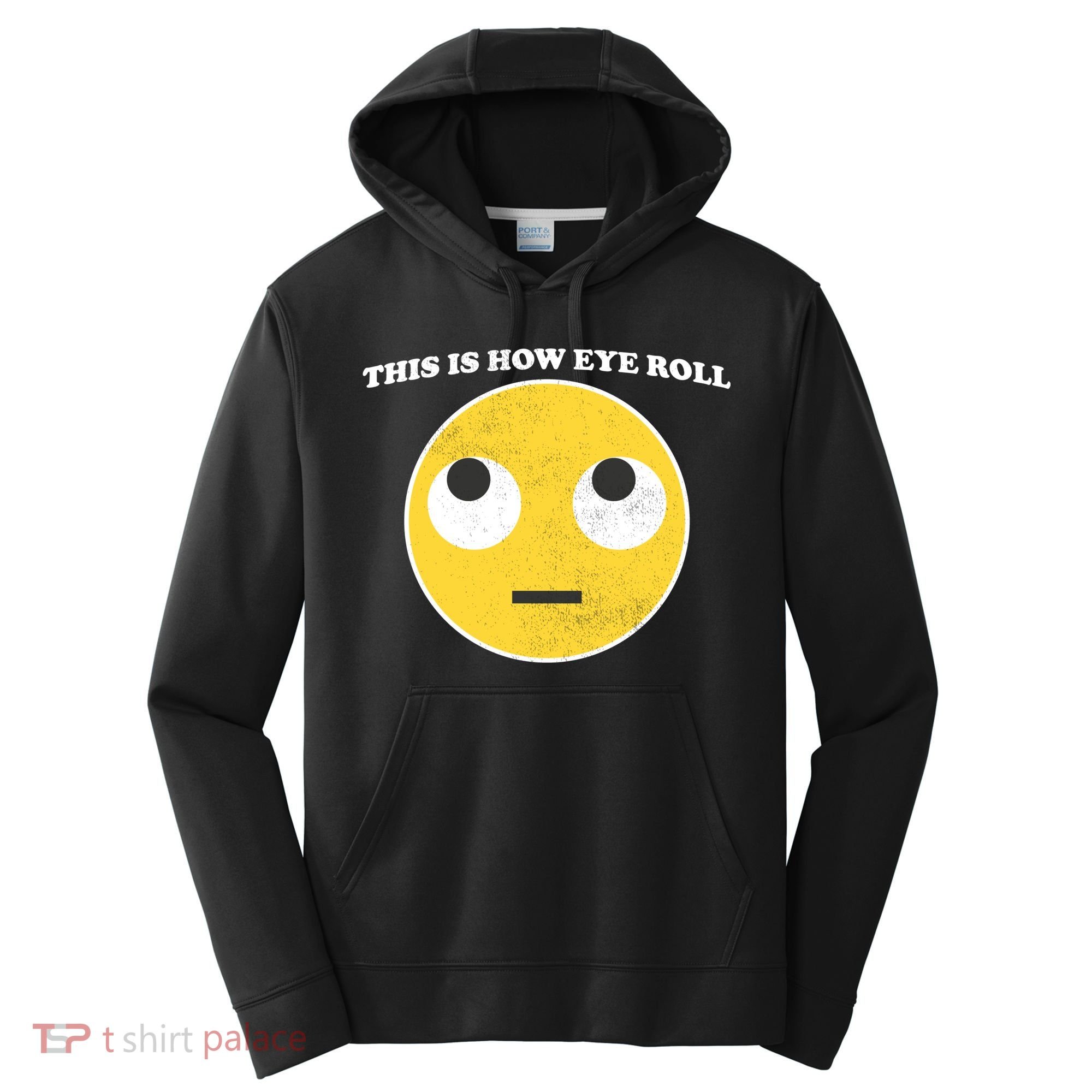 That's How I Roll Eyes Emoji Face Performance Fleece Hoodie