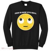 That's How I Roll Eyes Emoji Face Tall Sweatshirt thumb 0